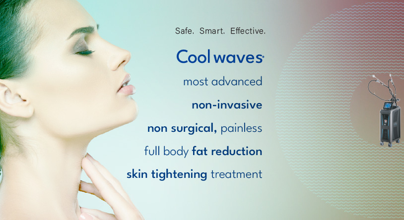Lisa Skin Clinic Aesthetic Centre introducing Deka ONDA Coolwaves for advanced non-invasive, non-surgical, painless full body fat reduction, Face Lifting, Double Chin Reduction, and skin tightening treatments using coolwaves